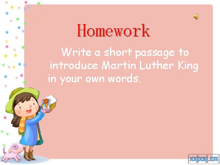 Homework Write a short passage to introduce Martin Luther King in your own words.