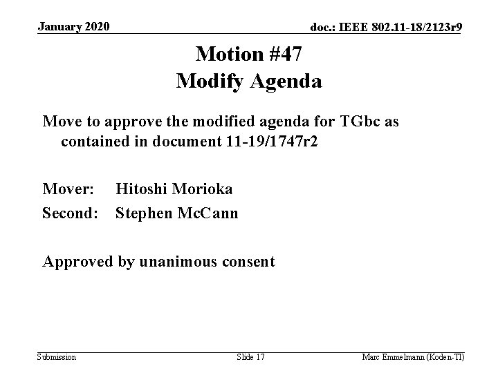 January 2020 doc. : IEEE 802. 11 -18/2123 r 9 Motion #47 Modify Agenda