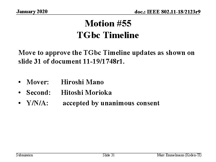 January 2020 doc. : IEEE 802. 11 -18/2123 r 9 Motion #55 TGbc Timeline