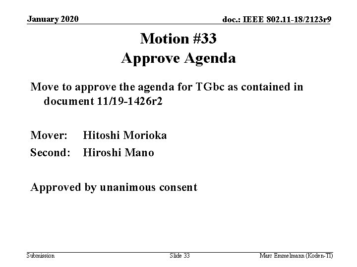 January 2020 doc. : IEEE 802. 11 -18/2123 r 9 Motion #33 Approve Agenda