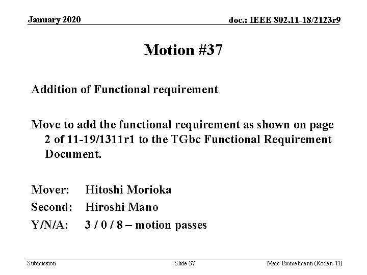 January 2020 doc. : IEEE 802. 11 -18/2123 r 9 Motion #37 Addition of