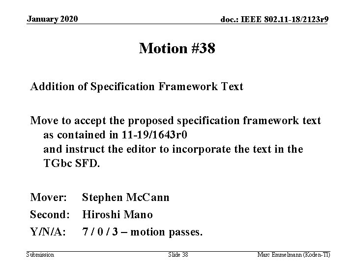 January 2020 doc. : IEEE 802. 11 -18/2123 r 9 Motion #38 Addition of