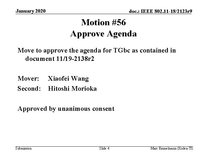 January 2020 doc. : IEEE 802. 11 -18/2123 r 9 Motion #56 Approve Agenda