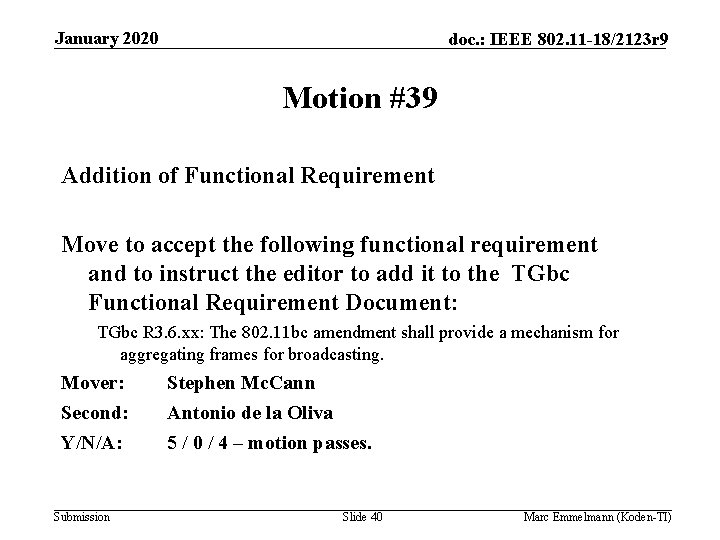 January 2020 doc. : IEEE 802. 11 -18/2123 r 9 Motion #39 Addition of