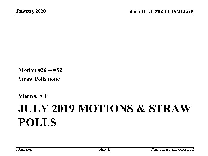 January 2020 doc. : IEEE 802. 11 -18/2123 r 9 Motion #26 -- #32