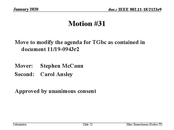 January 2020 doc. : IEEE 802. 11 -18/2123 r 9 Motion #31 Move to