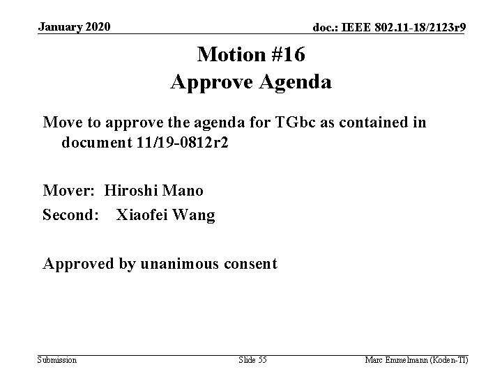 January 2020 doc. : IEEE 802. 11 -18/2123 r 9 Motion #16 Approve Agenda