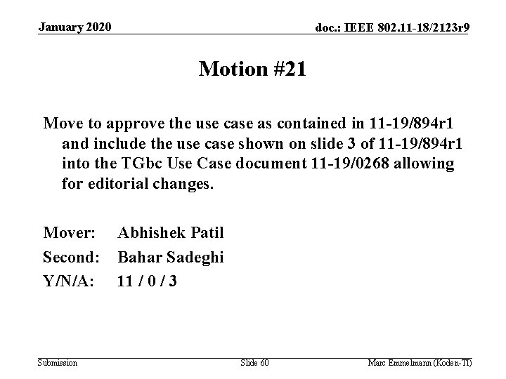 January 2020 doc. : IEEE 802. 11 -18/2123 r 9 Motion #21 Move to