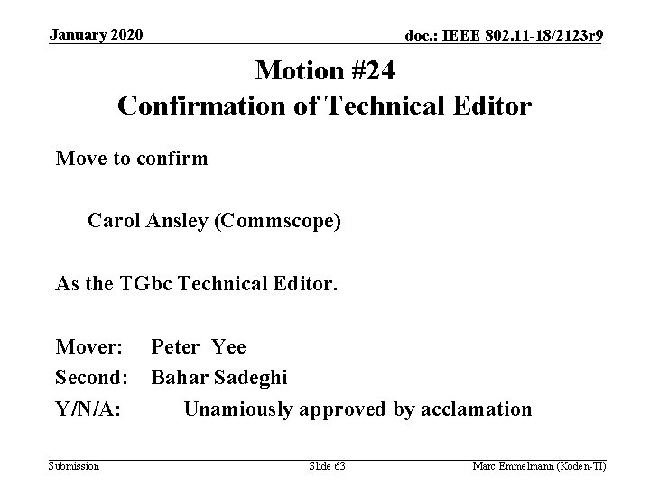 January 2020 doc. : IEEE 802. 11 -18/2123 r 9 Motion #24 Confirmation of