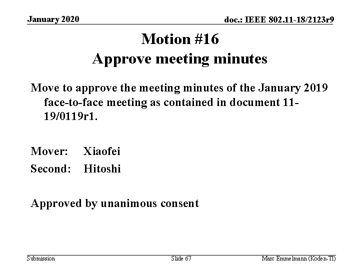 January 2020 doc. : IEEE 802. 11 -18/2123 r 9 Motion #16 Approve meeting