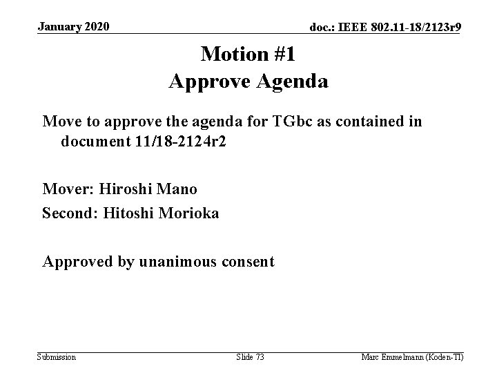 January 2020 doc. : IEEE 802. 11 -18/2123 r 9 Motion #1 Approve Agenda