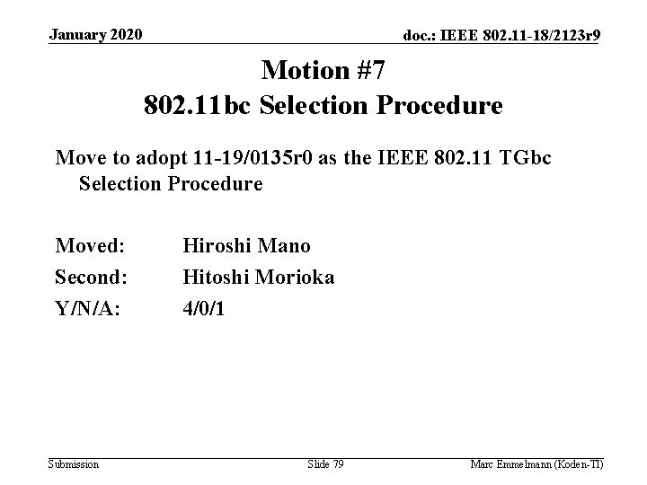 January 2020 doc. : IEEE 802. 11 -18/2123 r 9 Motion #7 802. 11