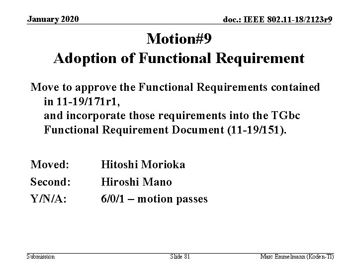 January 2020 doc. : IEEE 802. 11 -18/2123 r 9 Motion#9 Adoption of Functional