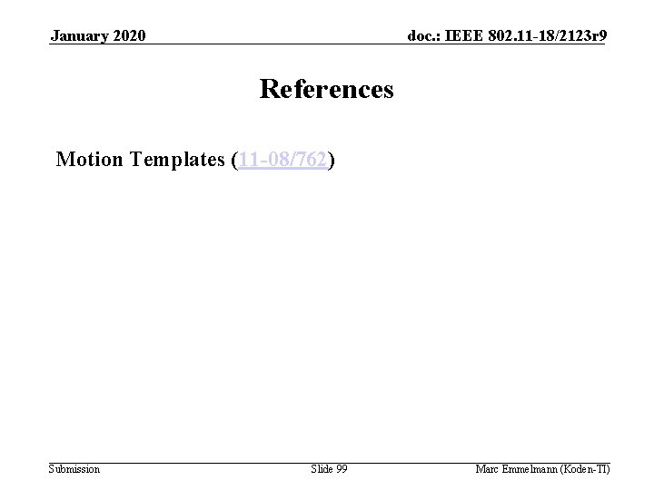 January 2020 doc. : IEEE 802. 11 -18/2123 r 9 References Motion Templates (11