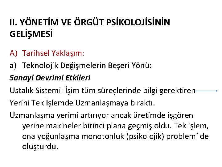 II. YÖNETİM VE ÖRGÜT PSİKOLOJİSİNİN GELİŞMESİ A) Tarihsel Yaklaşım: a) Teknolojik Değişmelerin Beşeri Yönü: