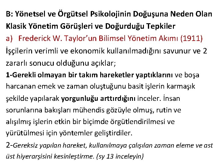 B: Yönetsel ve Örgütsel Psikolojinin Doğuşuna Neden Olan Klasik Yönetim Görüşleri ve Doğurduğu Tepkiler