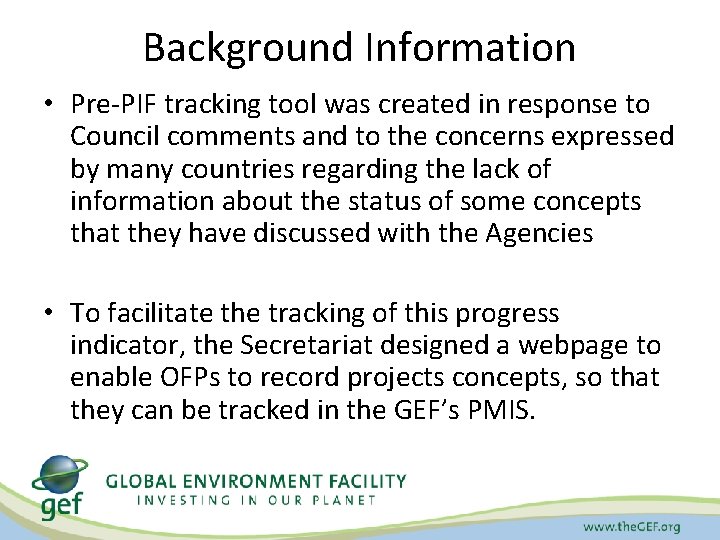 Background Information • Pre-PIF tracking tool was created in response to Council comments and