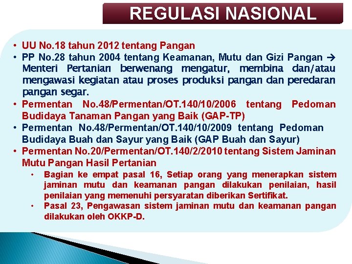 REGULASI NASIONAL • UU No. 18 tahun 2012 tentang Pangan • PP No. 28
