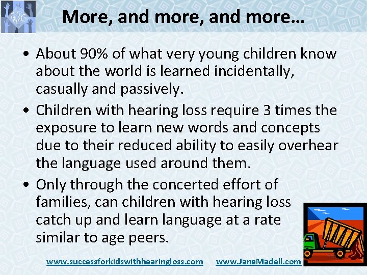 More, and more… • About 90% of what very young children know about the More, and more… • About 90% of what very young children know about the
