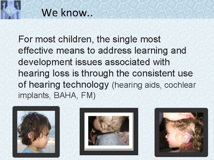 We know. . For most children, the single most effective means to address learning We know. . For most children, the single most effective means to address learning