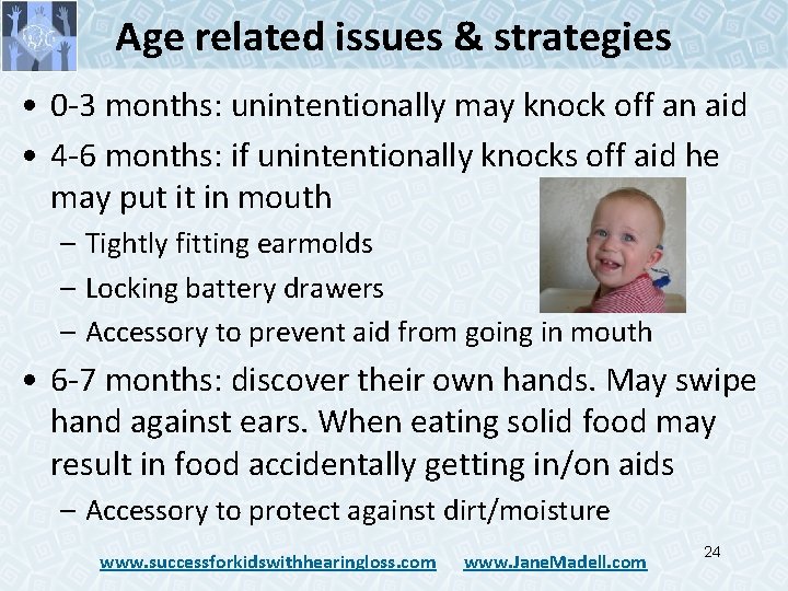 Age related issues & strategies • 0 -3 months: unintentionally may knock off an Age related issues & strategies • 0 -3 months: unintentionally may knock off an