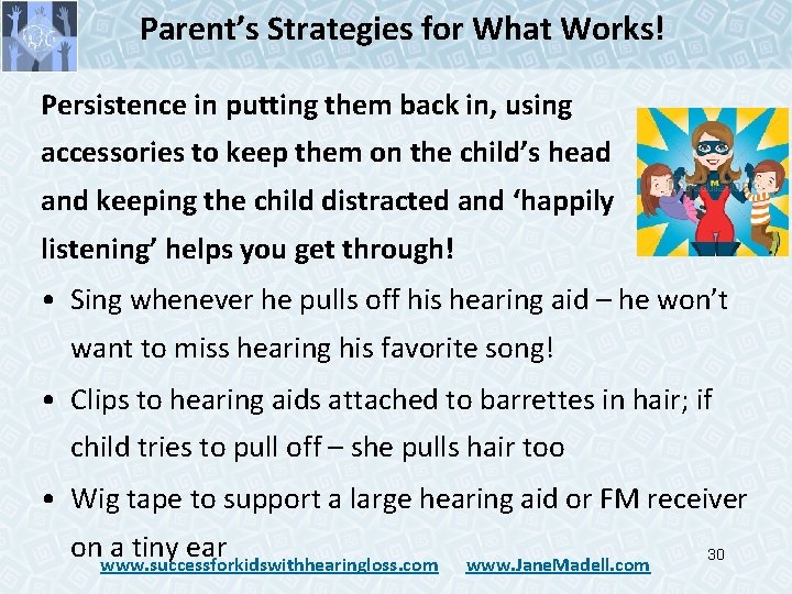 Parent’s Strategies for What Works! Persistence in putting them back in, using accessories to Parent’s Strategies for What Works! Persistence in putting them back in, using accessories to