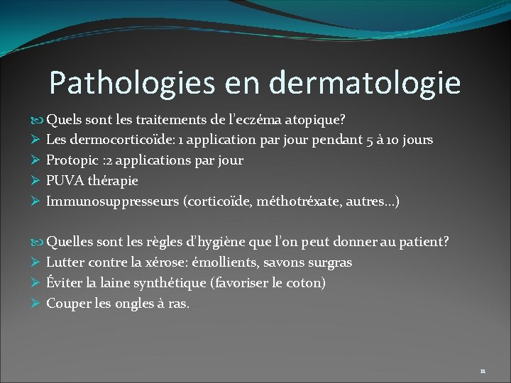 Pathologies en dermatologie Quels sont les traitements de l’eczéma atopique? Ø Les dermocorticoïde: 1