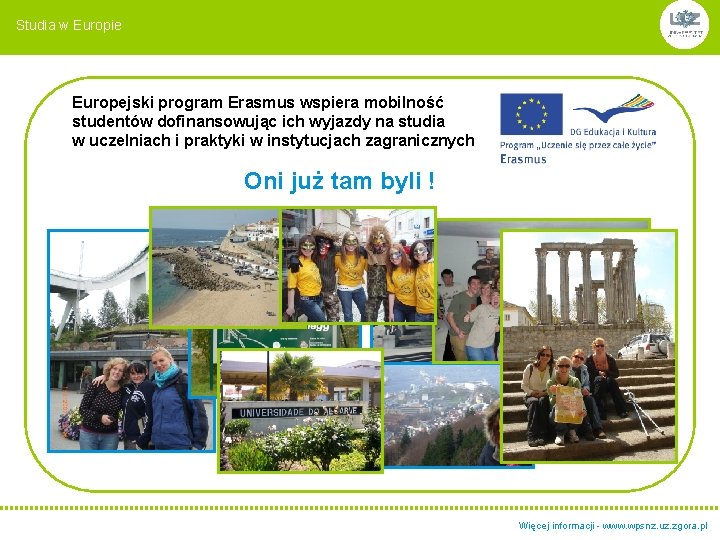 Studia w Europie Europejski program Erasmus wspiera mobilność studentów dofinansowując ich wyjazdy na studia