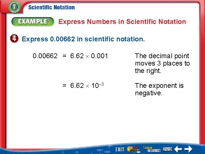 Express Numbers in Scientific Notation Express 0. 00662 in scientific notation. 0. 00662 =