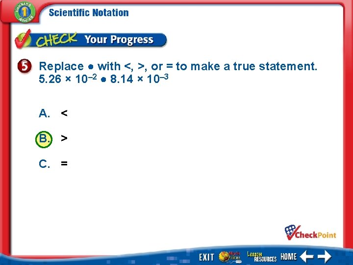 Replace ● with <, >, or = to make a true statement. 5. 26