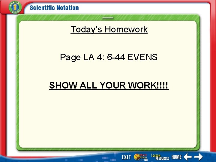 Today’s Homework Page LA 4: 6 -44 EVENS SHOW ALL YOUR WORK!!!! 