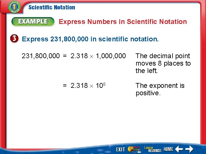 Express Numbers in Scientific Notation Express 231, 800, 000 in scientific notation. 231, 800,