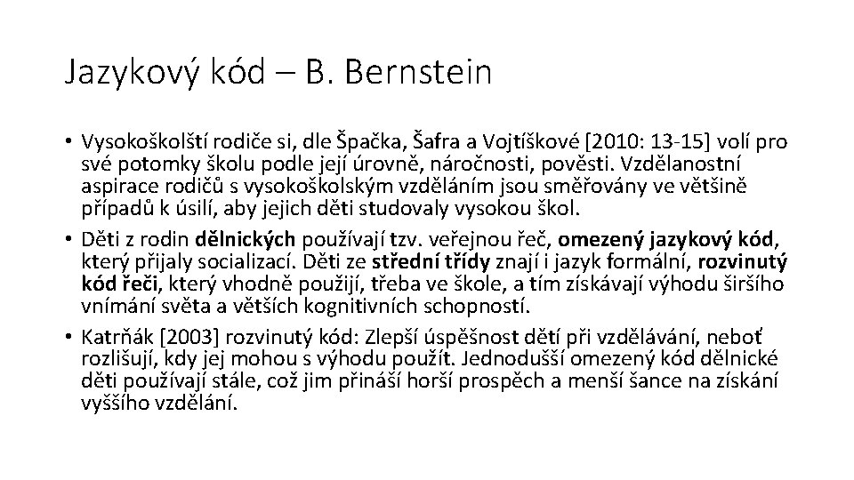 Jazykový kód – B. Bernstein • Vysokoškolští rodiče si, dle Špačka, Šafra a Vojtíškové