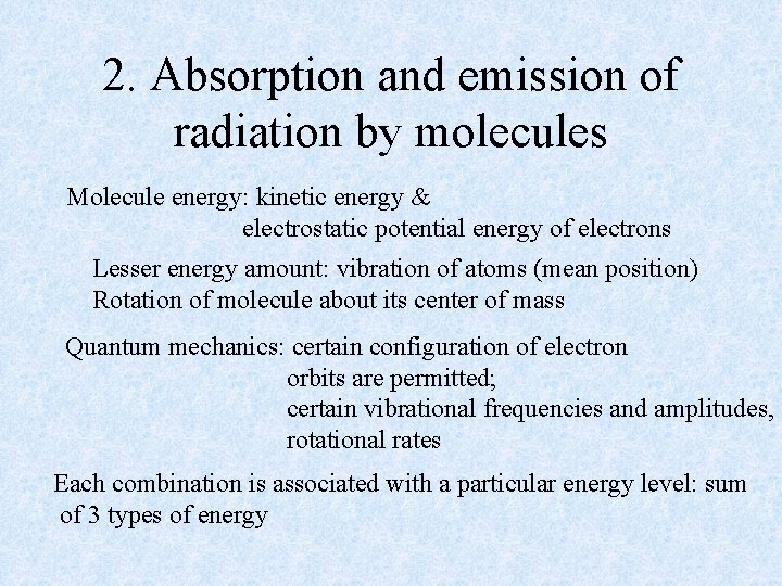 2. Absorption and emission of radiation by molecules Molecule energy: kinetic energy & electrostatic