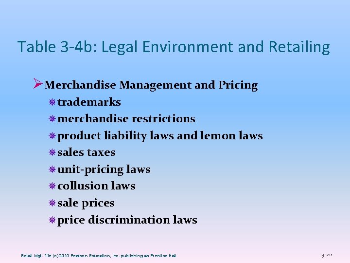 Table 3 -4 b: Legal Environment and Retailing ØMerchandise Management and Pricing ¯ trademarks