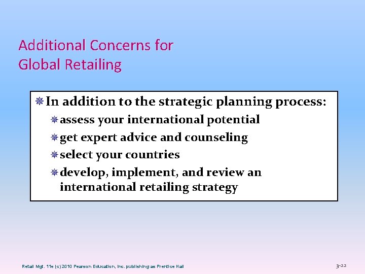 Additional Concerns for Global Retailing ¯In addition to the strategic planning process: ¯ assess