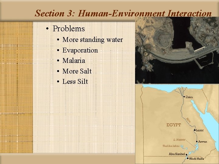 Section 3: Human-Environment Interaction • Problems • • • More standing water Evaporation Malaria