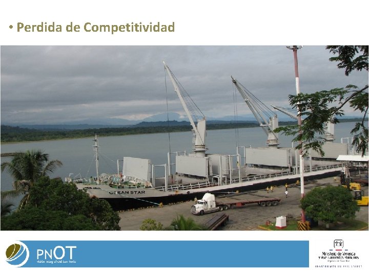 • Perdida de Competitividad • Perdida de Competitividad