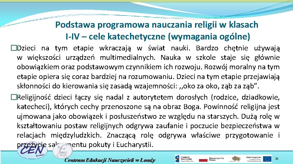 Podstawa programowa nauczania religii w klasach I-IV – cele katechetyczne (wymagania ogólne) �Dzieci na
