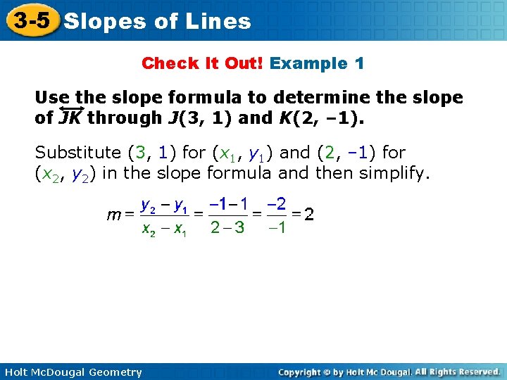 3 -5 Slopes of Lines Check It Out! Example 1 Use the slope formula