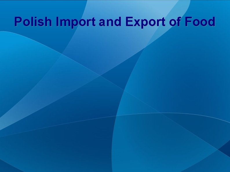 Polish Import and Export of Food 