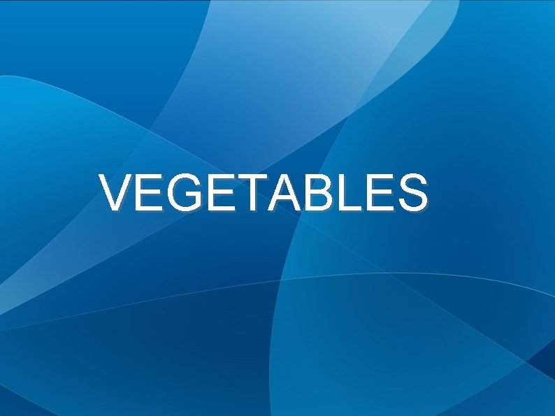 VEGETABLES 