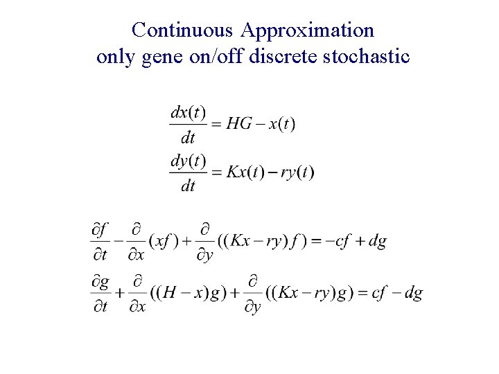 Continuous Approximation only gene on/off discrete stochastic 