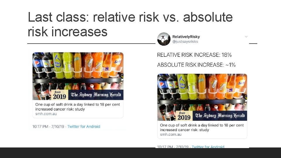 Last class: relative risk vs. absolute risk increases 