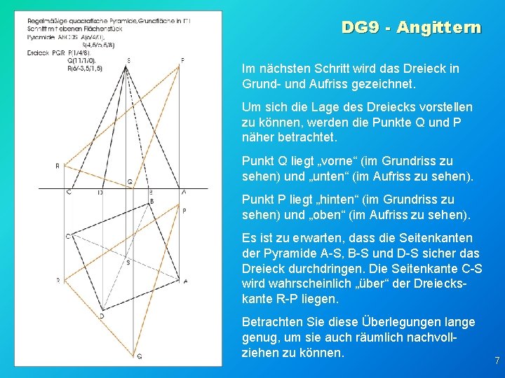 DG 9 - Angittern Im nächsten Schritt wird das Dreieck in Grund- und Aufriss