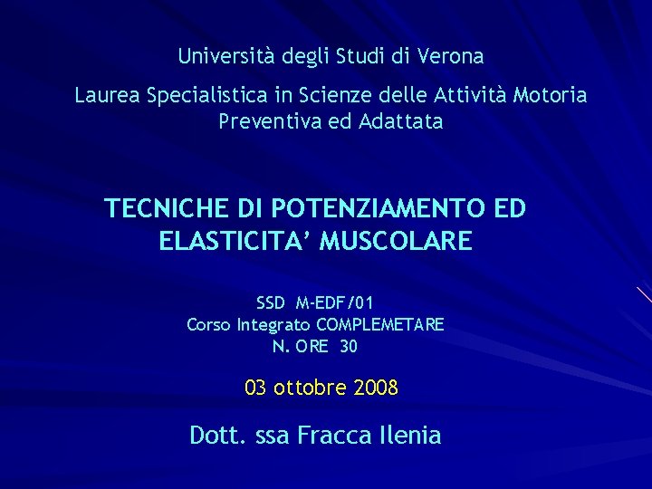 Università degli Studi di Verona Laurea Specialistica in Scienze delle Attività Motoria Preventiva ed