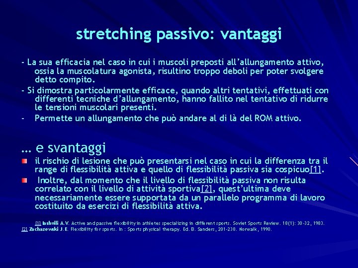 stretching passivo: vantaggi - La sua efficacia nel caso in cui i muscoli preposti