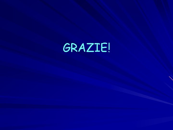 GRAZIE! 