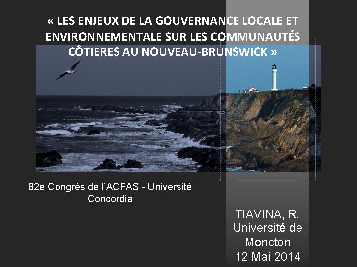  « LES ENJEUX DE LA GOUVERNANCE LOCALE ET ENVIRONNEMENTALE SUR LES COMMUNAUTÉS CÔTIERES