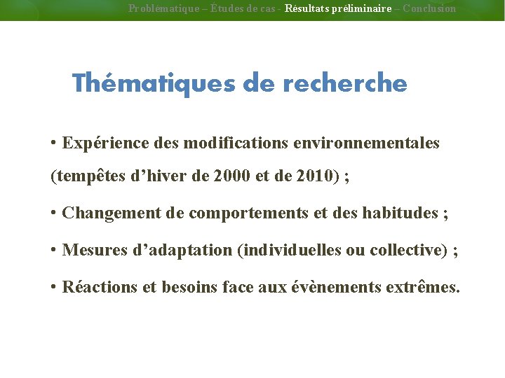 Problématique Études cas - Résultats préliminaire – Conclusion Problématique – Étude– de cas –de